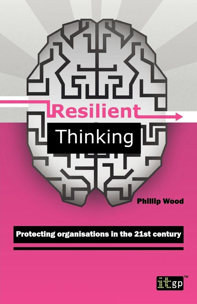 Resilient Thinking - Protecting Organisations in the 21st Century
