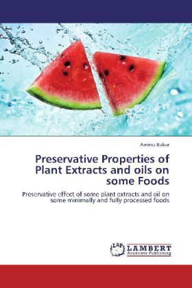 Preservative Properties of Plant Extracts and oils on some Foods