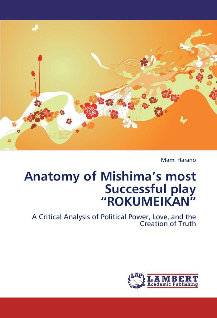 Anatomy of Mishima's most Successful play 'ROKUMEIKAN'