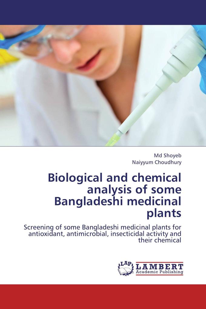 Biological and chemical analysis of some Bangladeshi medicinal plants