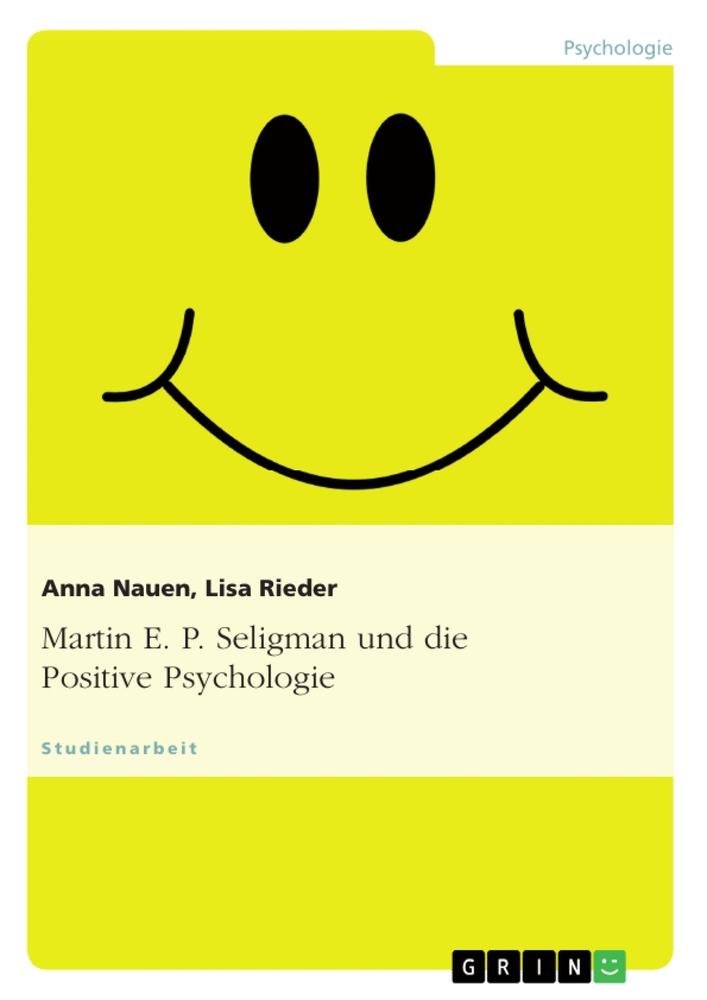 Martin E. P. Seligman und die Positive Psychologie
