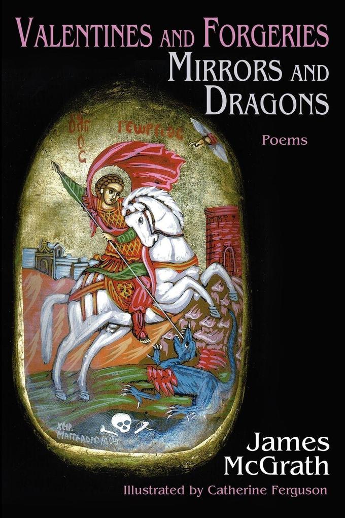 Valentines and Forgeries Mirrors and Dragons