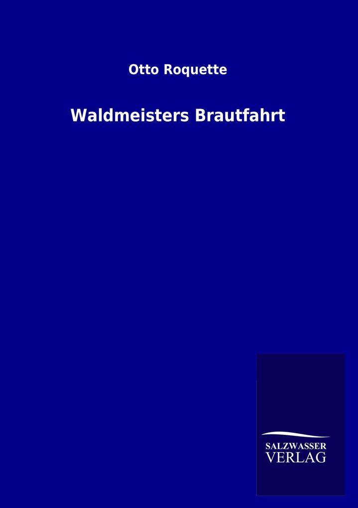 Waldmeisters Brautfahrt