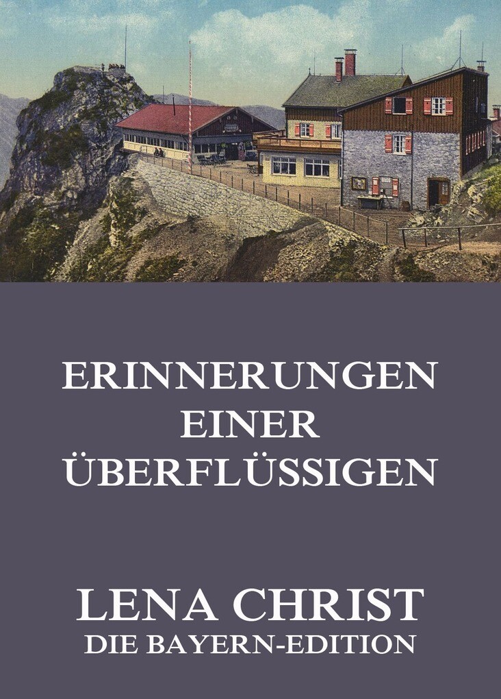 Erinnerungen einer Überflüssigen als eBook Download von Lena Christ - Lena Christ