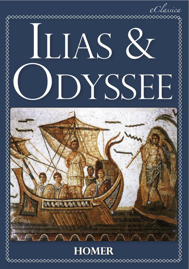 Ilias & Odyssee (Vollständige deutsche Ausgabe speziell für elektronische Lesegeräte)