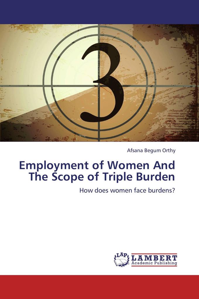 Employment of Women And The Scope of Triple Burden