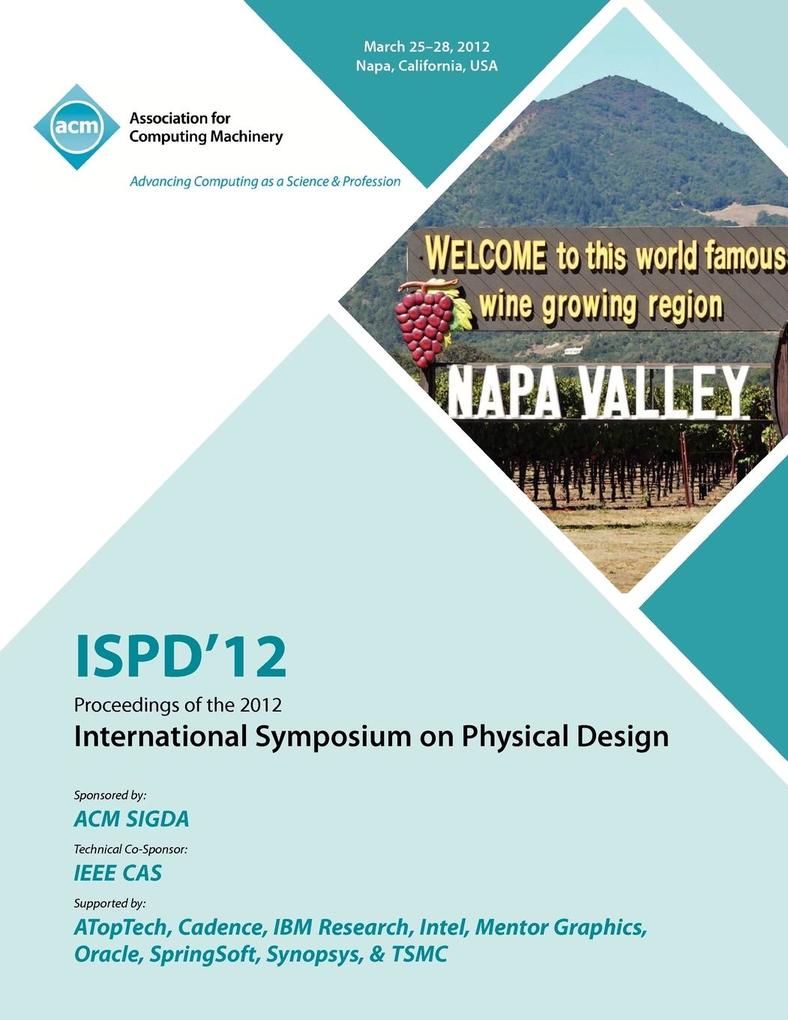 ISPD 12 Proceedings of the 2012 International Symposium on Physical 