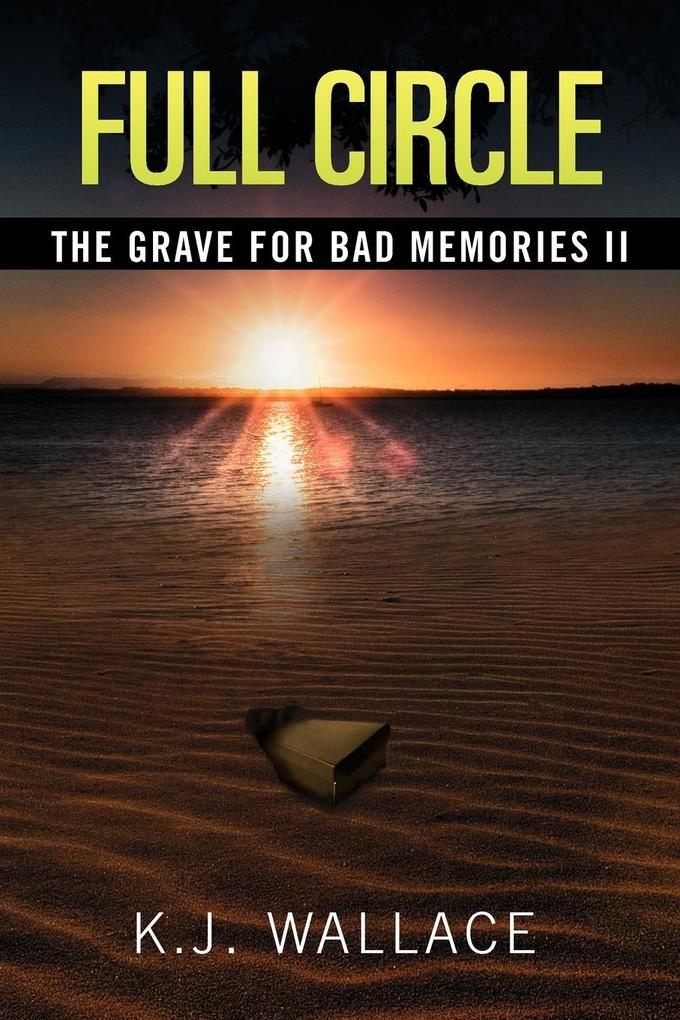 The Grave For Bad Memories Full Circle