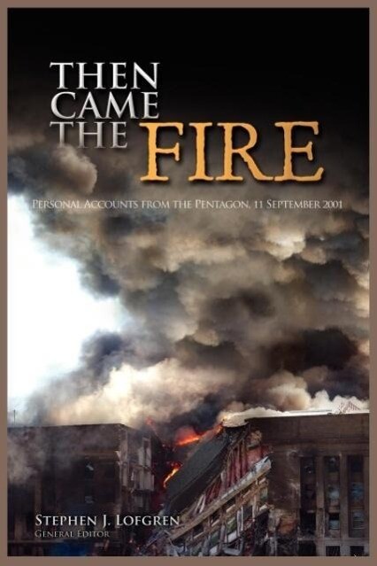Then Came the Fire: Personal Accounts From the Pentagon 11 September 2001