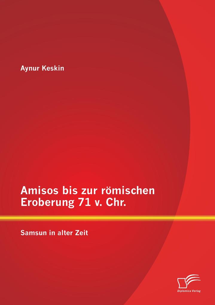 Amisos bis zur römischen Eroberung 71 v. Chr.: Samsun in alter Zeit