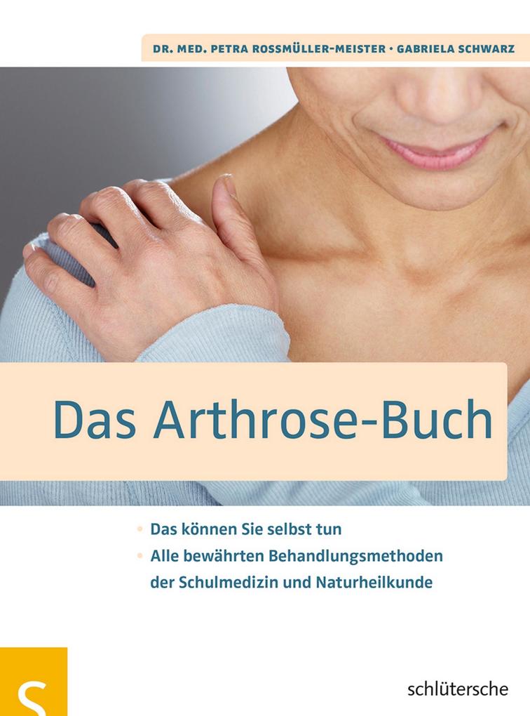Das Arthrose-Buch - Petra Roßmüller-Meister/ Gabriela Schwarz