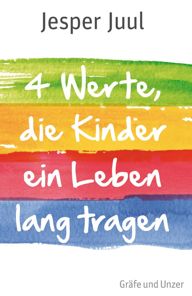Vier Werte die Kinder ein Leben lang tragen