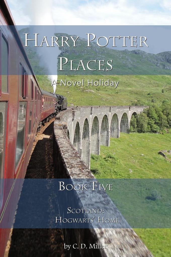 Harry Potter Places Book Five--Scotland: Hogwarts‘ Home