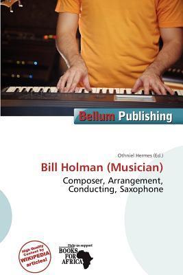 Bill Holman (Musician)