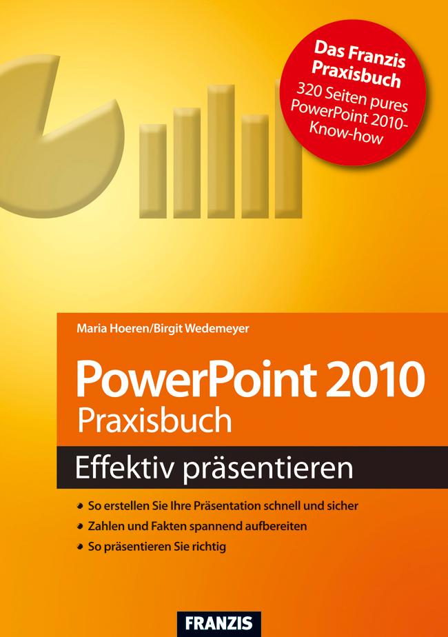 PowerPoint 2010 Praxisbuch - Maria Hoeren/ Birgit Wedemeyer