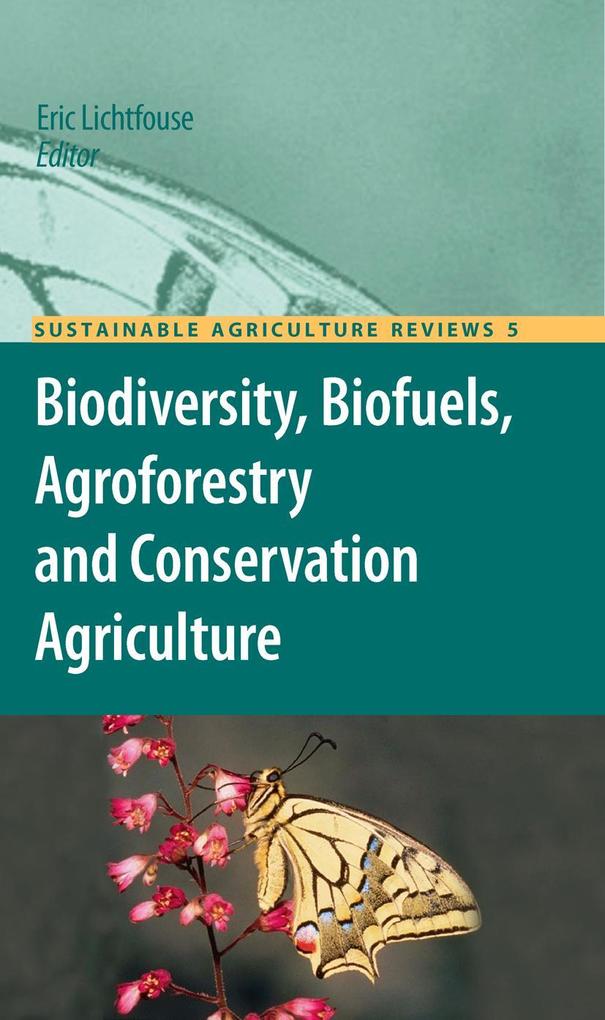 Biodiversity Biofuels Agroforestry and Conservation Agriculture