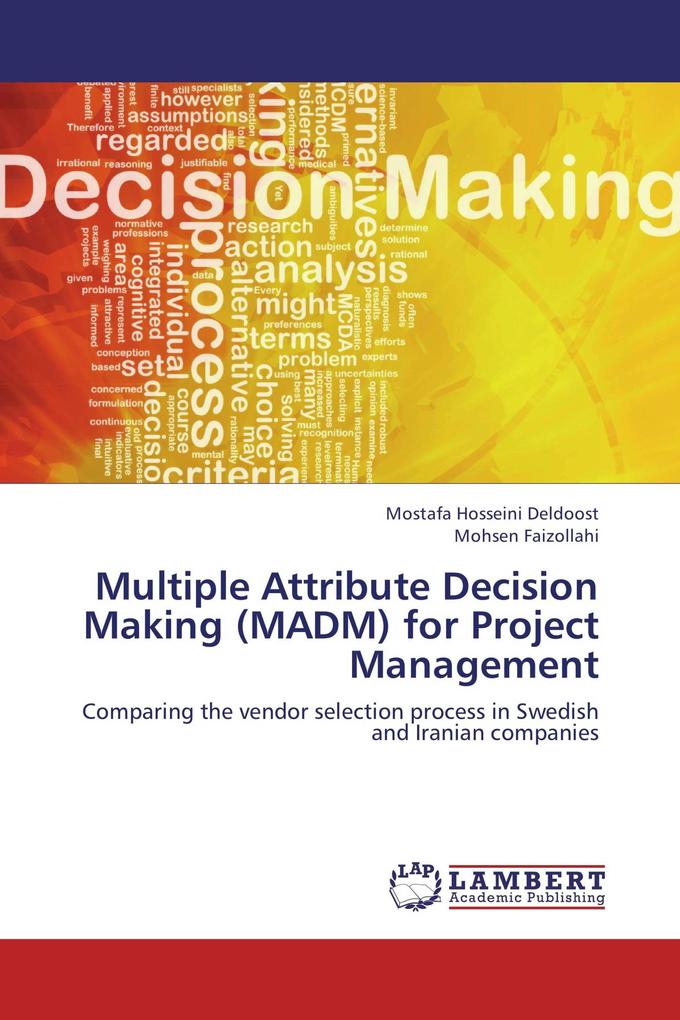 Multiple Attribute Decision Making (MADM) for Project Management