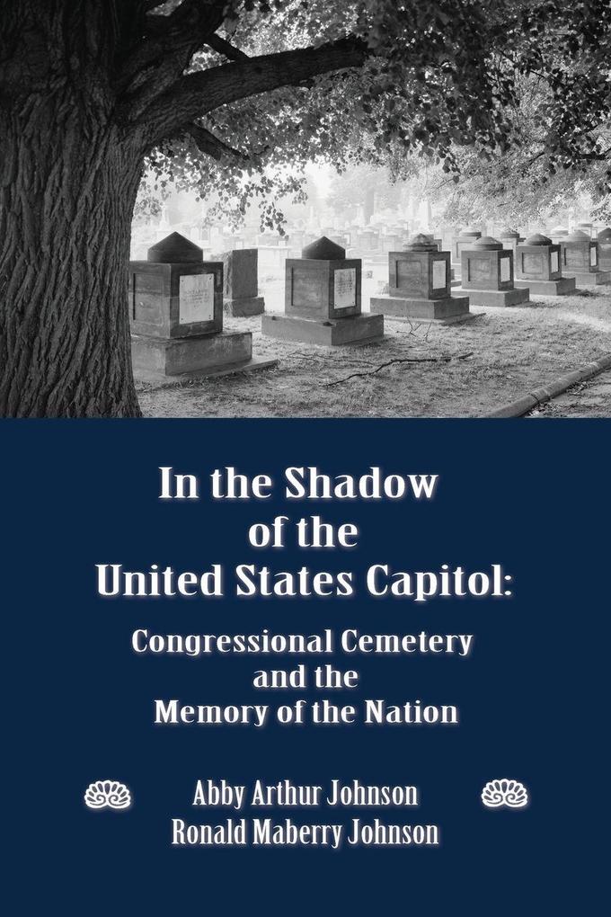 IN THE SHADOW OF THE UNITED STATES CAPITOL
