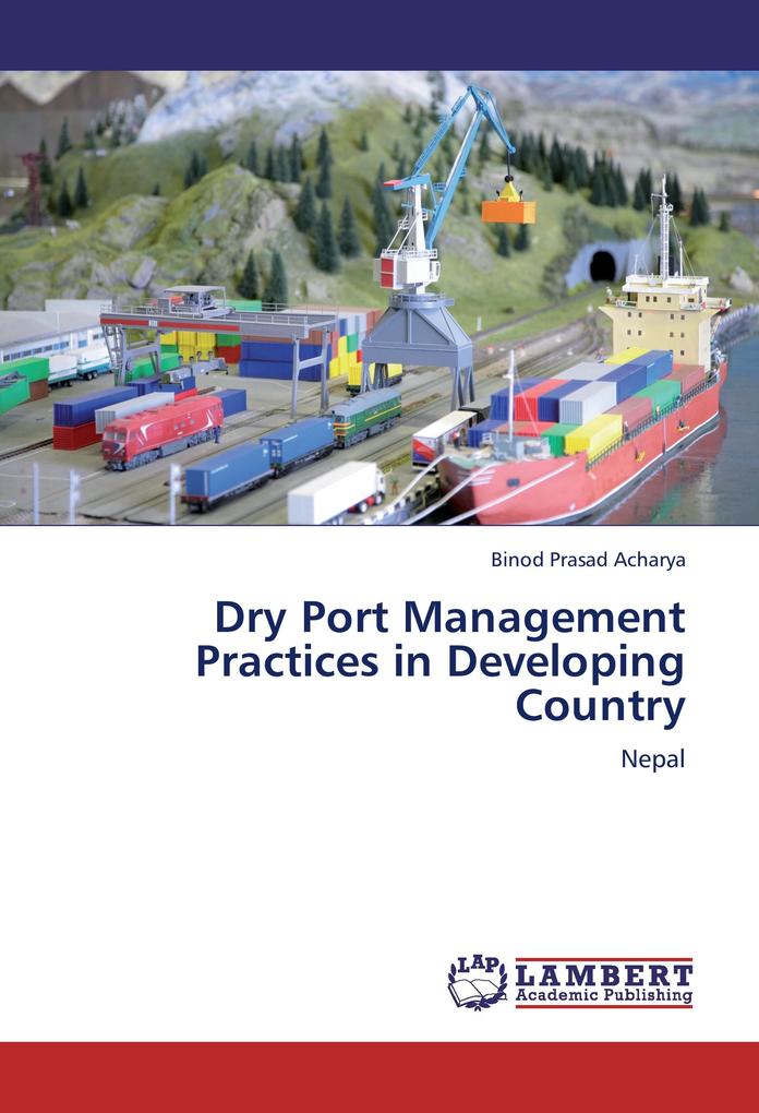 Dry Port Management Practices in Developing Country