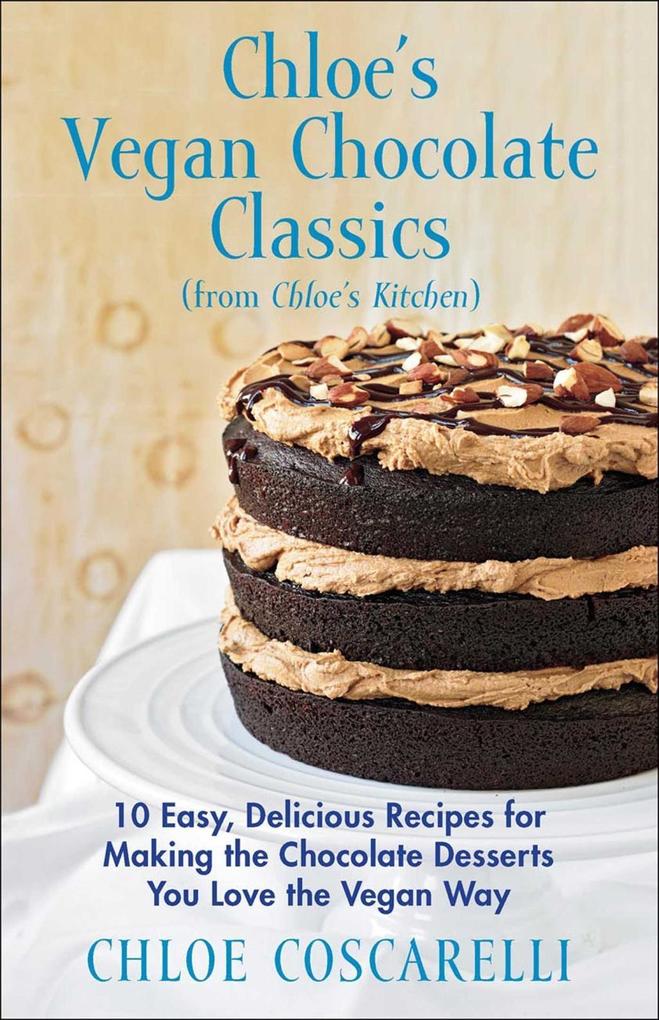 Chloe‘s Vegan Chocolate Classics (from Chloe‘s Kitchen)