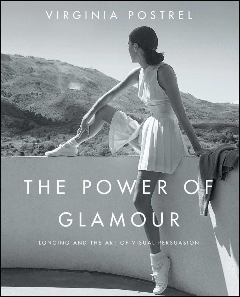 The Power of Glamour - Virginia Postrel