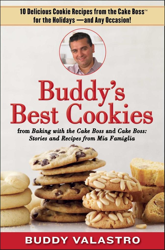 Buddy‘s Best Cookies (from Baking with the Cake Boss and Cake Boss)
