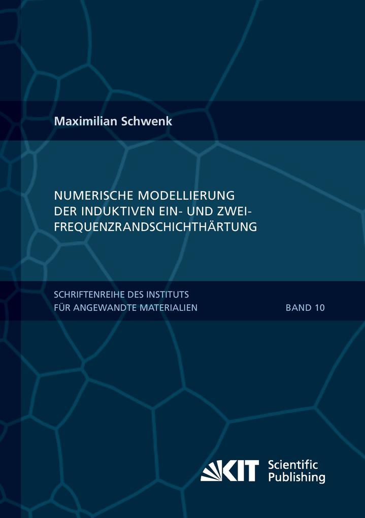Numerische Modellierung der induktiven Ein- und Zweifrequenzrandschichthärtung