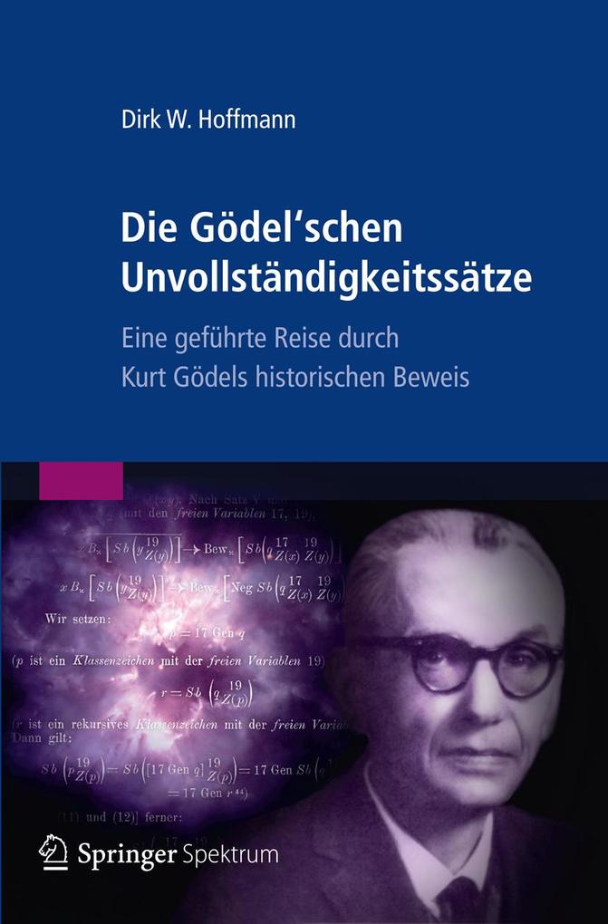 Die Gödel'schen Unvollständigkeitssätze - Dirk W. Hoffmann