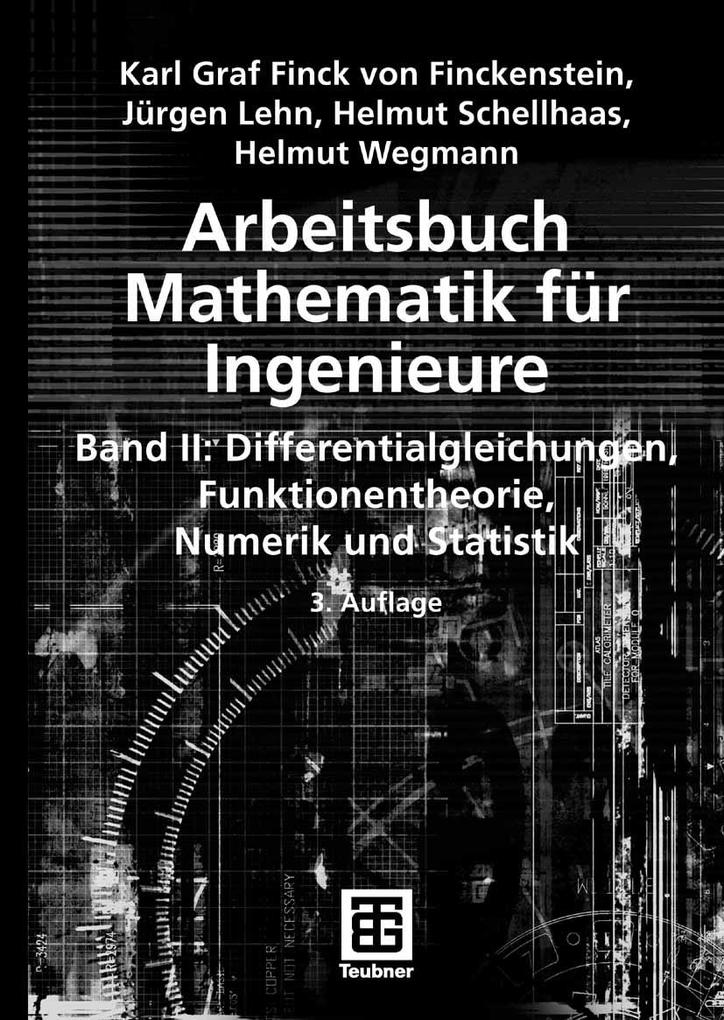 Arbeitsbuch Mathematik für Ingenieure Band II - Karl Finckenstein/ Jürgen Lehn/ Helmut Schellhaas/ Helmut Wegmann