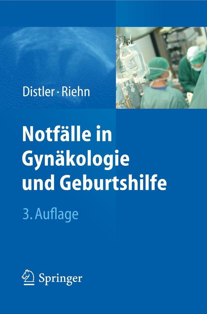 Notfälle in Gynäkologie und Geburtshilfe - Wolfgang Distler/ Axel Riehn