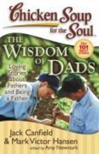Chicken Soup for the Soul: The Wisdom of Dads