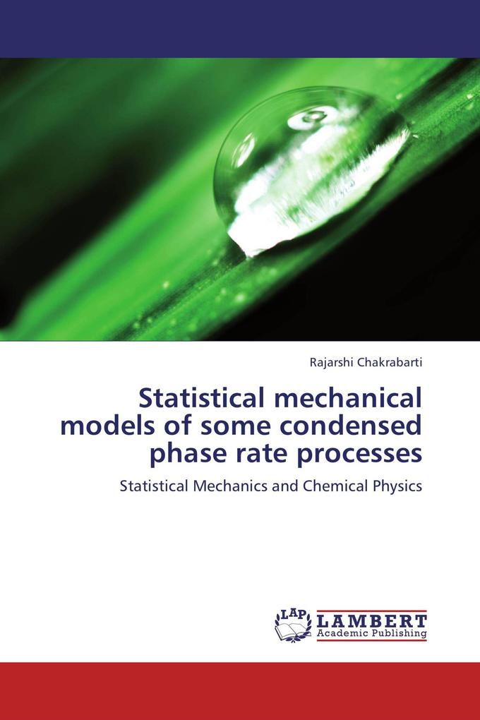 Statistical mechanical models of some condensed phase rate processes