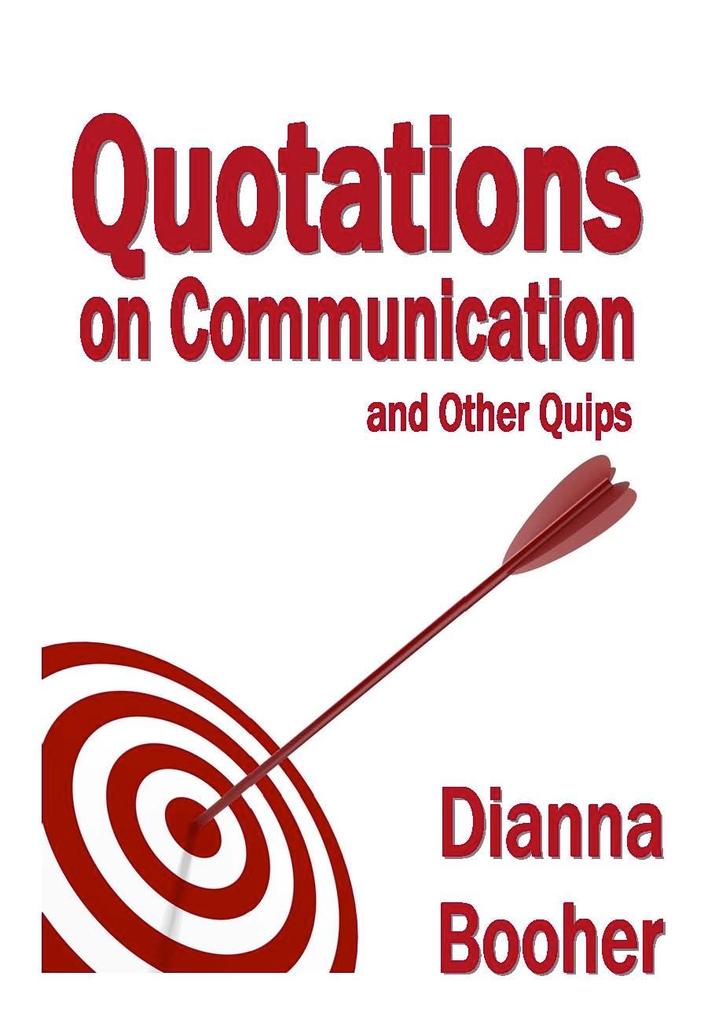 Quotations on Communication and Other Quips