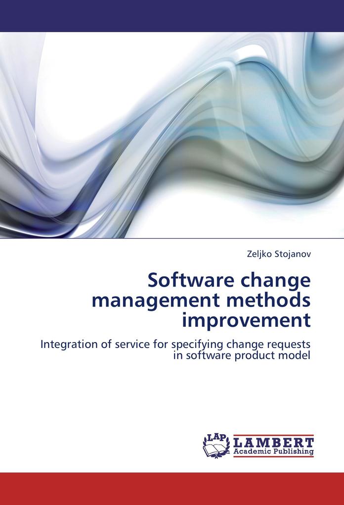 Software change management methods improvement als Buch von Zeljko Stojanov - Zeljko Stojanov