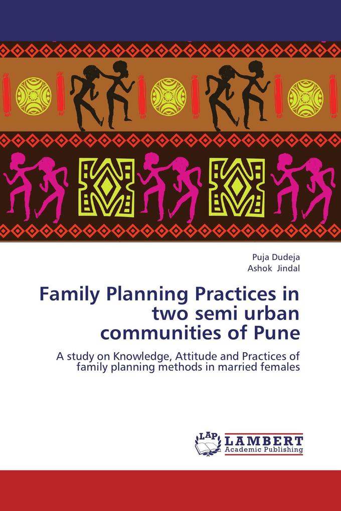 Family Planning Practices in two semi urban communities of Pune