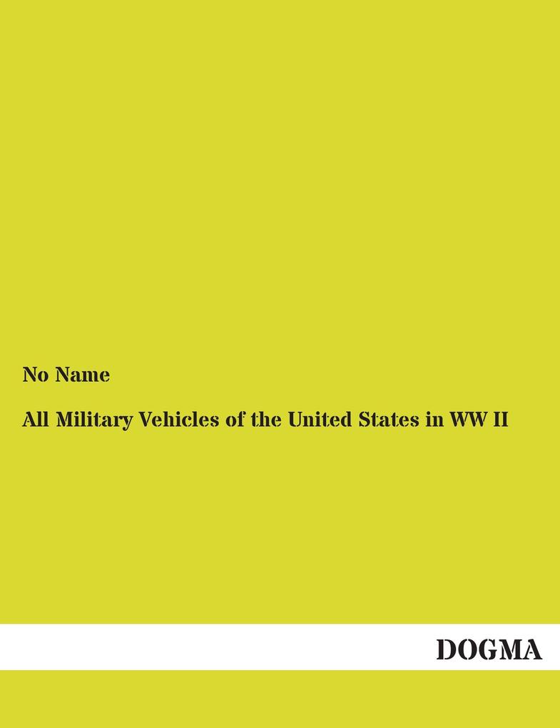 All Military Vehicles of the United States in WW II