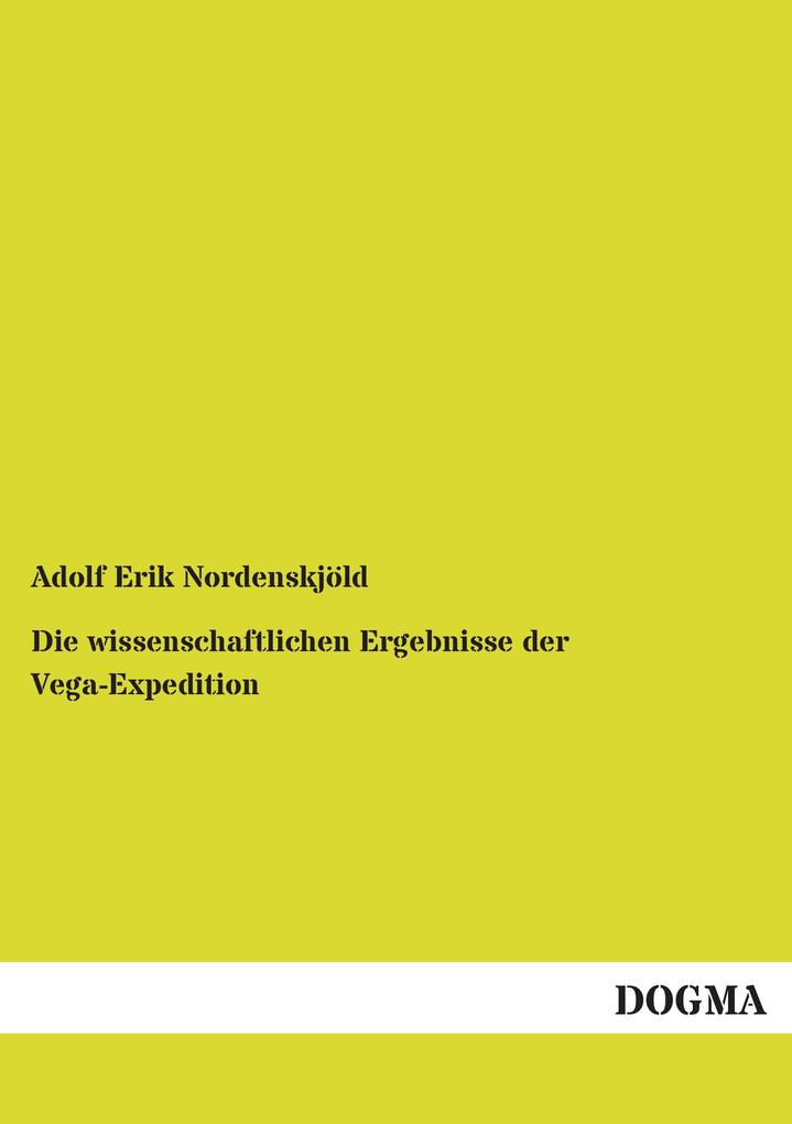 Die wissenschaftlichen Ergebnisse der Vega-Expedition
