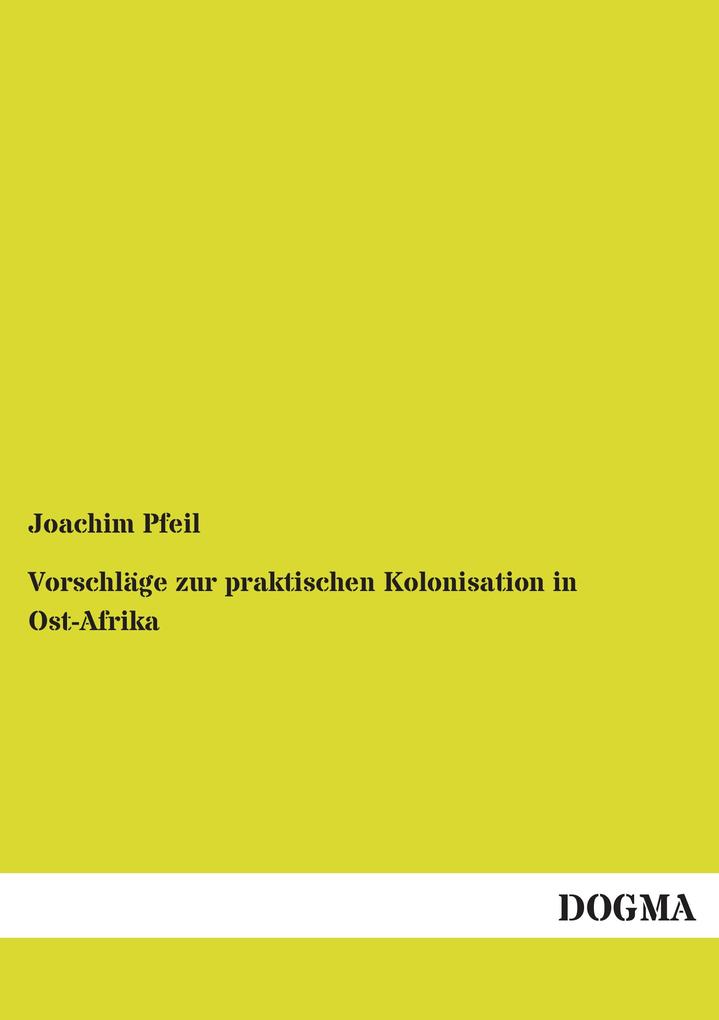 Vorschläge zur praktischen Kolonisation in Ost-Afrika
