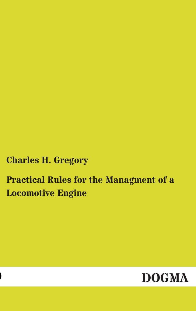 Practical Rules for the Managment of a Locomotive Engine