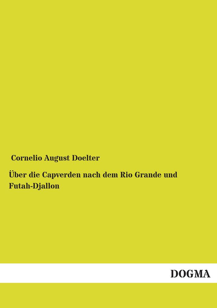 Über die Capverden nach dem Rio Grande und Futah-Djallon