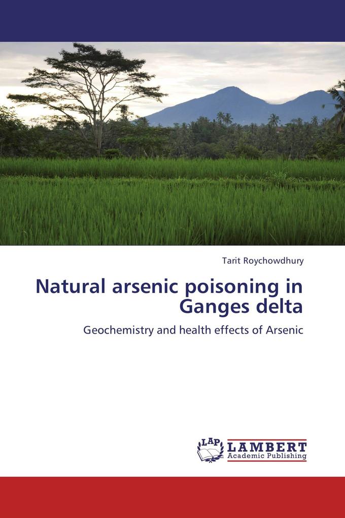 Natural arsenic poisoning in Ganges delta