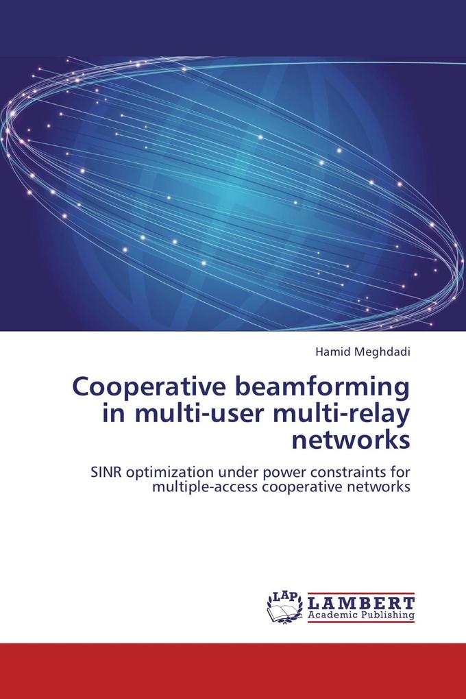 Cooperative beamforming in multi-user multi-relay networks