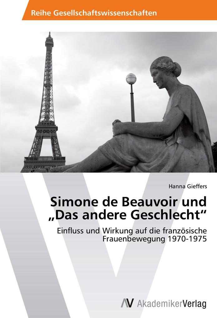 Simone de Beauvoir und 'Das andere Geschlecht'