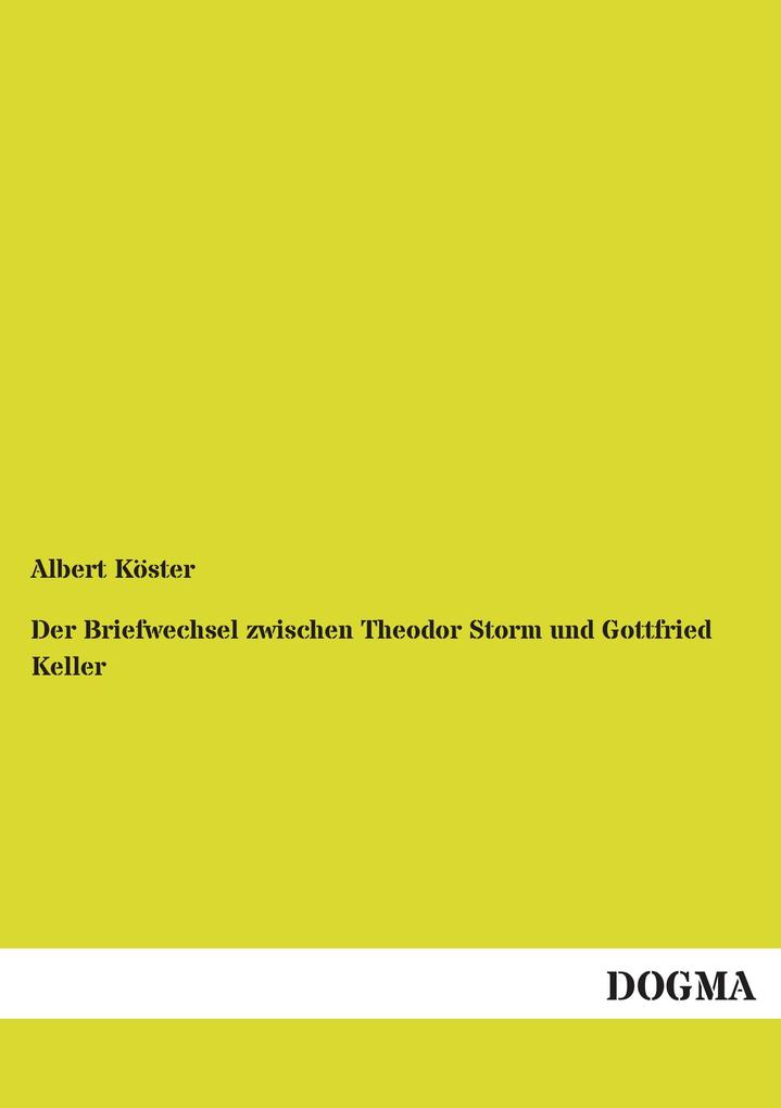 Der Briefwechsel zwischen Theodor Storm und Gottfried Keller