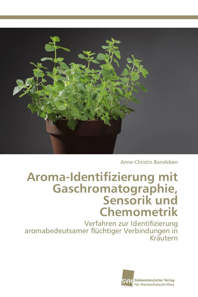 Aroma-Identifizierung mit Gaschromatographie Sensorik und Chemometrik