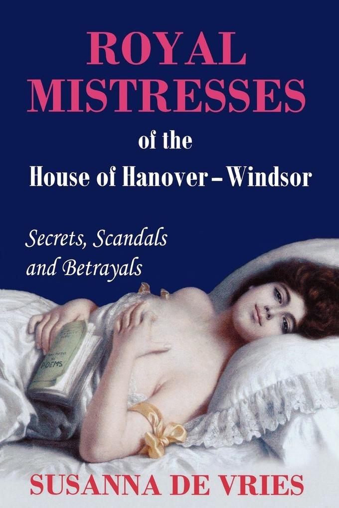 Royal Mistresses of the House of Hanover-Windsor