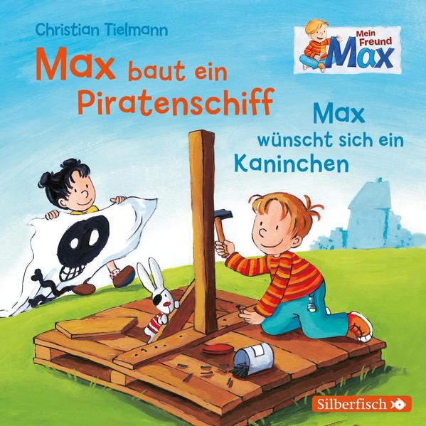 Mein Freund Max 4: Max baut ein Piratenschiff / Max wünscht sich ein Kaninchen 1 Audio-CD