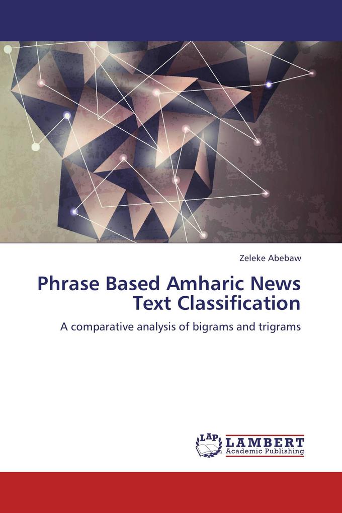 Phrase Based Amharic News Text Classification