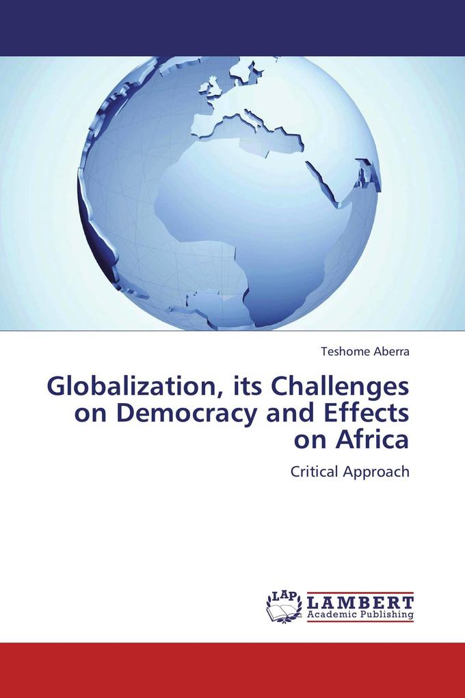 Globalization its Challenges on Democracy and Effects on Africa
