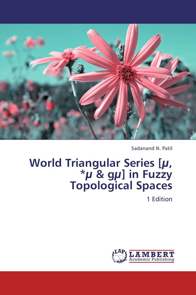 World Triangular Series [µ *µ & gµ] in Fuzzy Topological Spaces